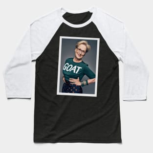 GOAT Meryl greatest actress of all time Baseball T-Shirt